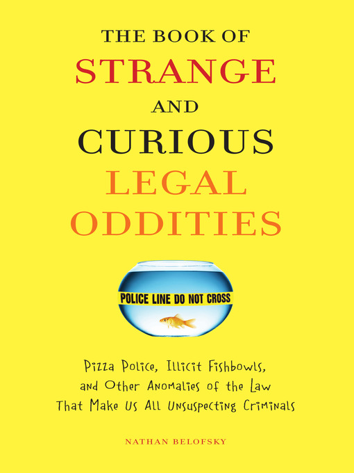 Title details for The Book of Strange and Curious Legal Oddities by Nathan Belofsky - Available